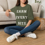 Earn Every Bite T-Shirt — Minimal Positive Quote Tee for Food Lovers & Casual Wear