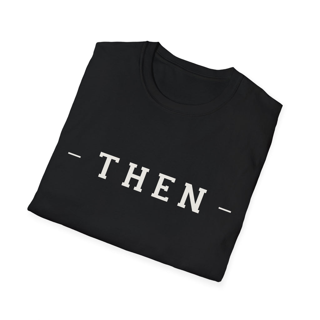 Then Minimalist T‑Shirt — If You Know, You Know.