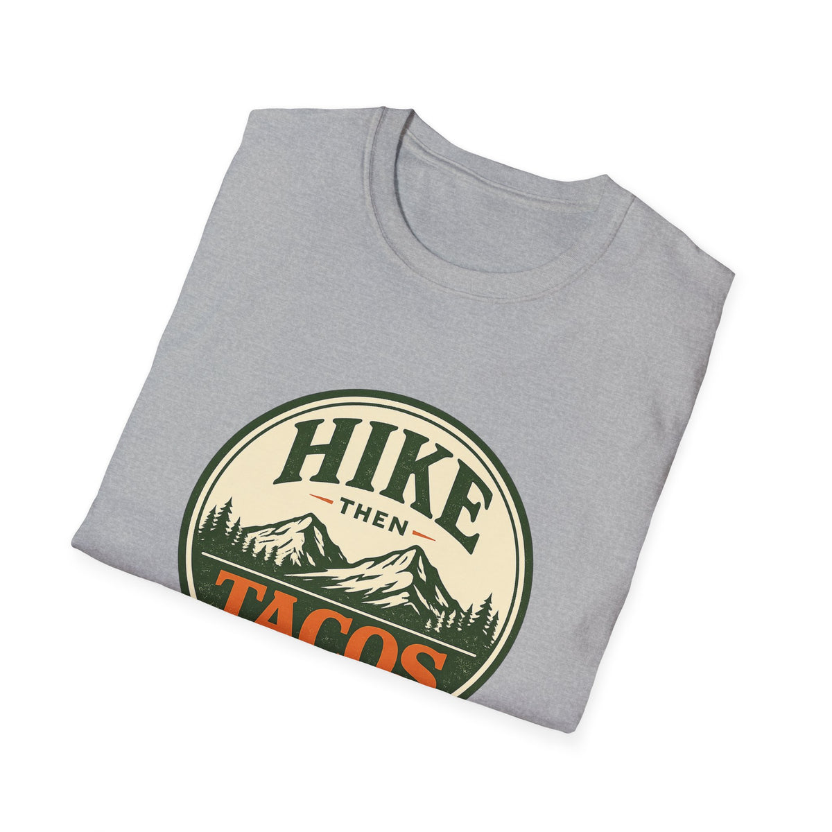 Hike Then Tacos | Premium Unisex T-Shirt | Gym Then Tacos