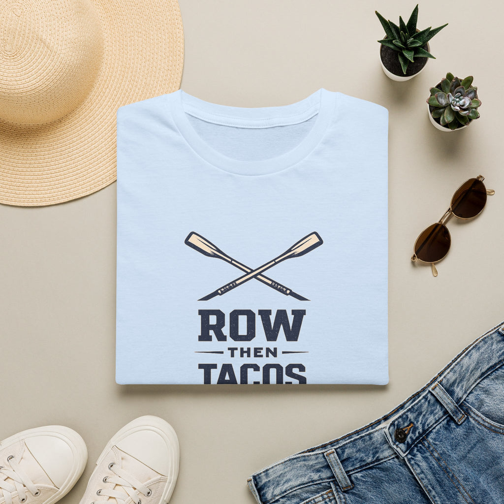 Row Then Tacos | Premium Unisex T-Shirt | Gym Then Tacos
