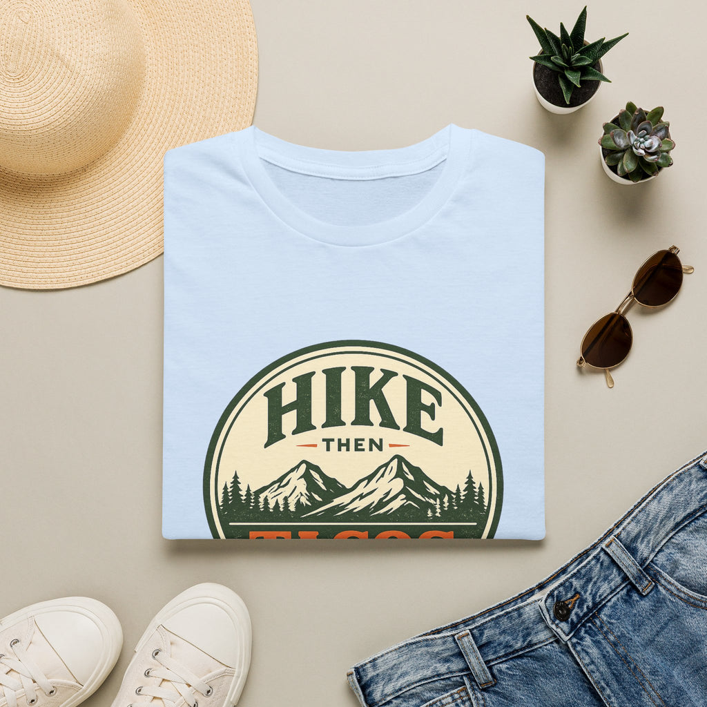 Hike Then Tacos | Premium Unisex T-Shirt | Gym Then Tacos