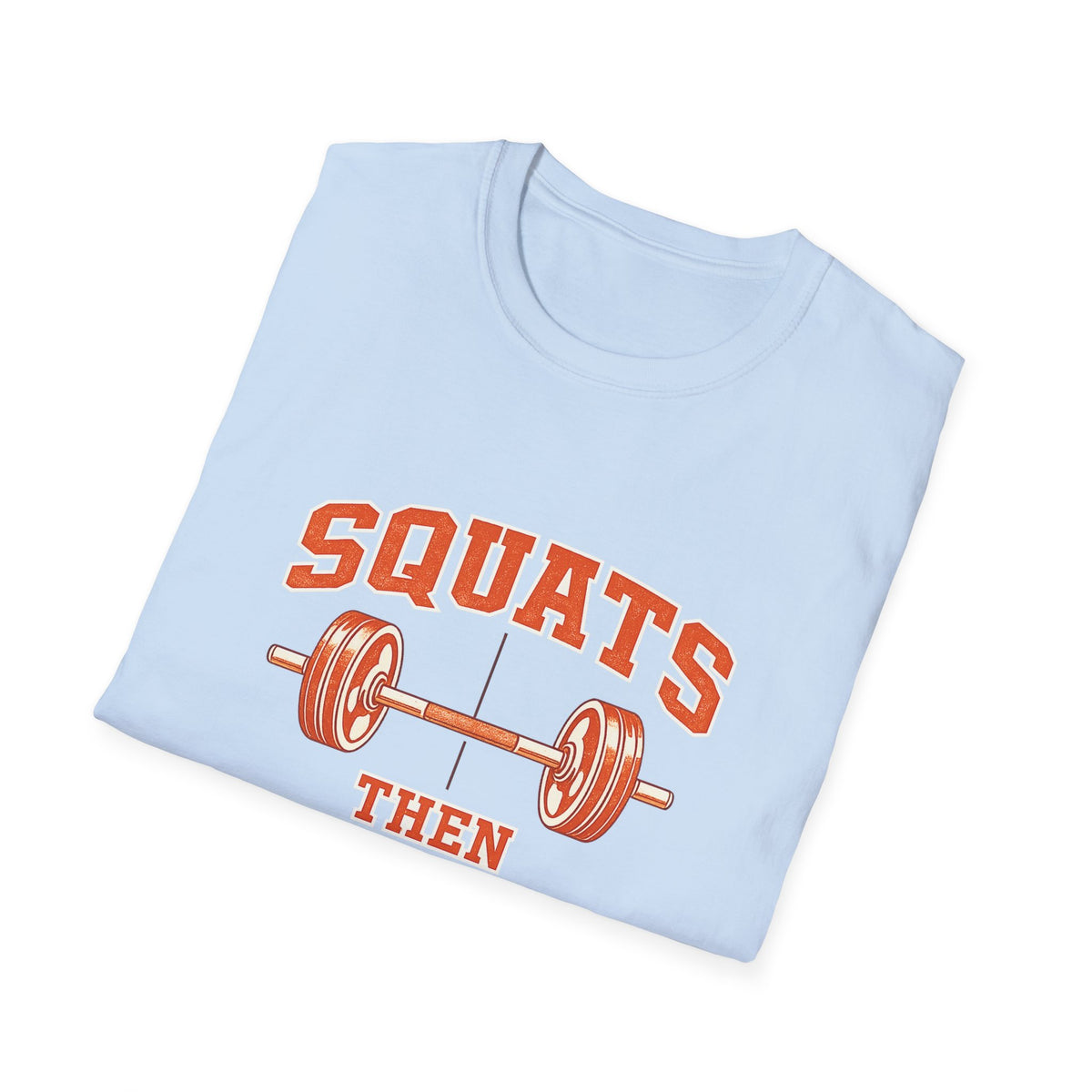 Squats Then Tacos | Premium Unisex T-Shirt | Gym Then Tacos