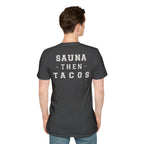 SAUNA THEN TACOS - Gym Then Tacos T-Shirt
