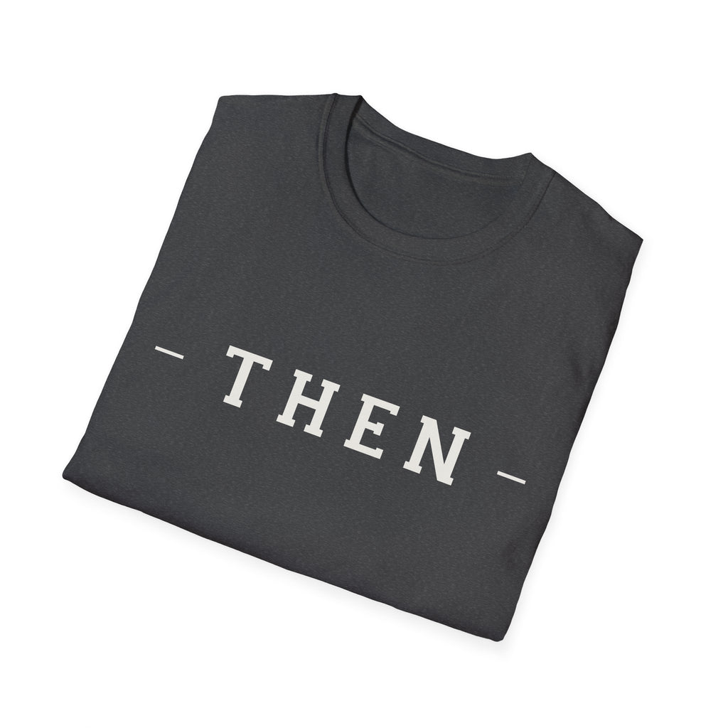 Then Minimalist T‑Shirt — If You Know, You Know.