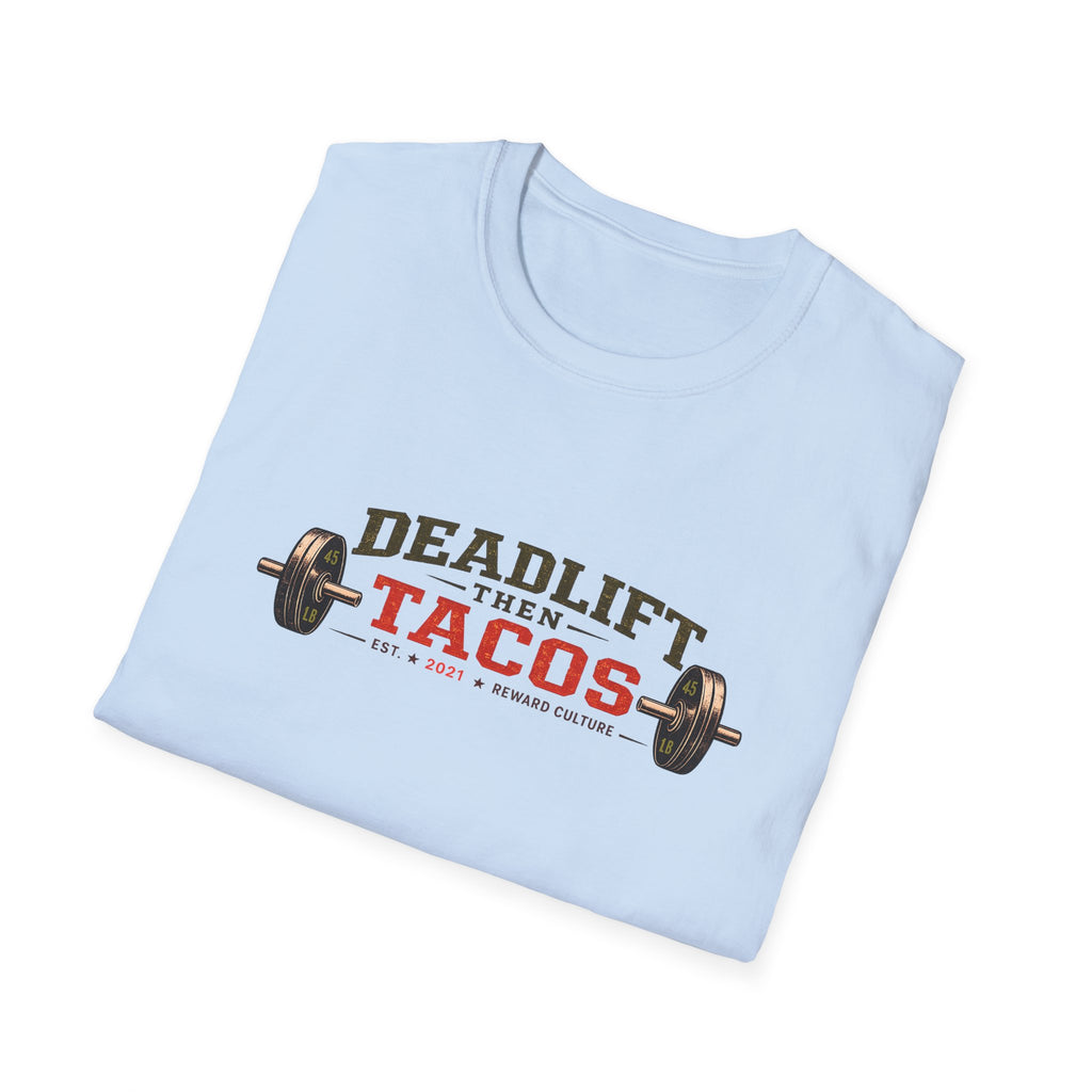 Deadlift Then Tacos | Premium Unisex T-Shirt | Gym Then Tacos