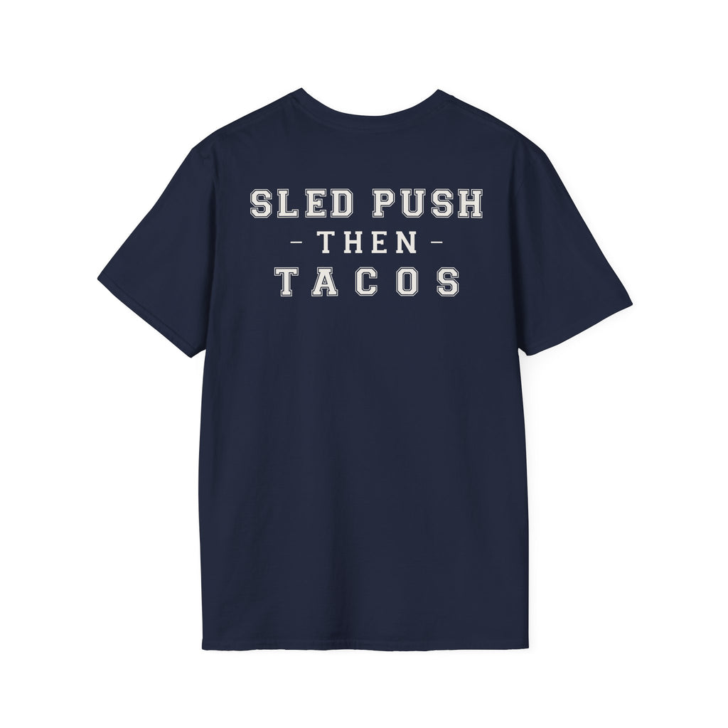 SLED PUSH THEN TACOS - Gym Then Tacos T-Shirt