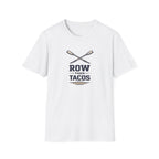 Row Then Tacos | Premium Unisex T-Shirt | Gym Then Tacos