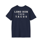 LONG RUN THEN TACOS - Gym Then Tacos T-Shirt