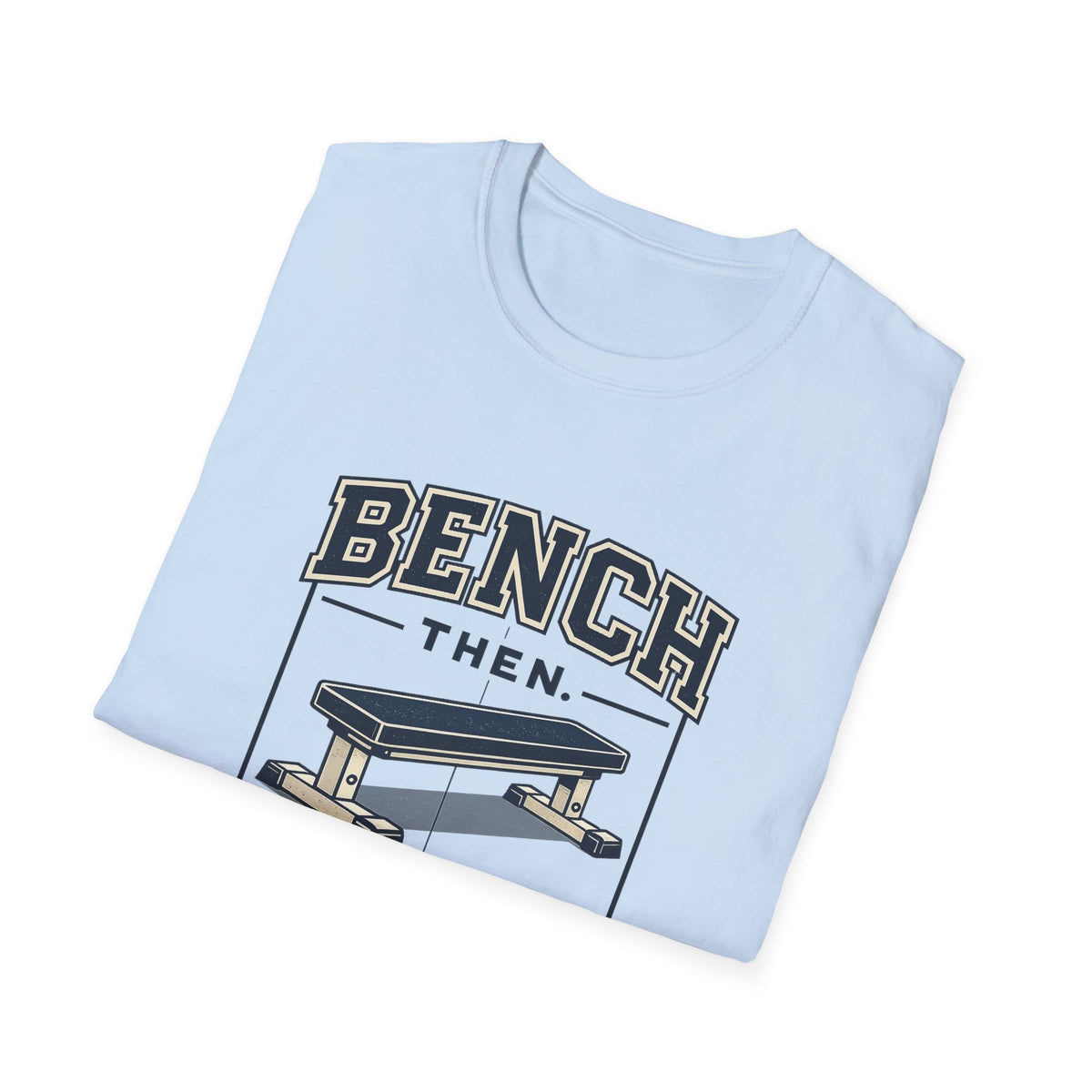 Bench Then Tacos | Premium Unisex T-Shirt | Gym Then Tacos