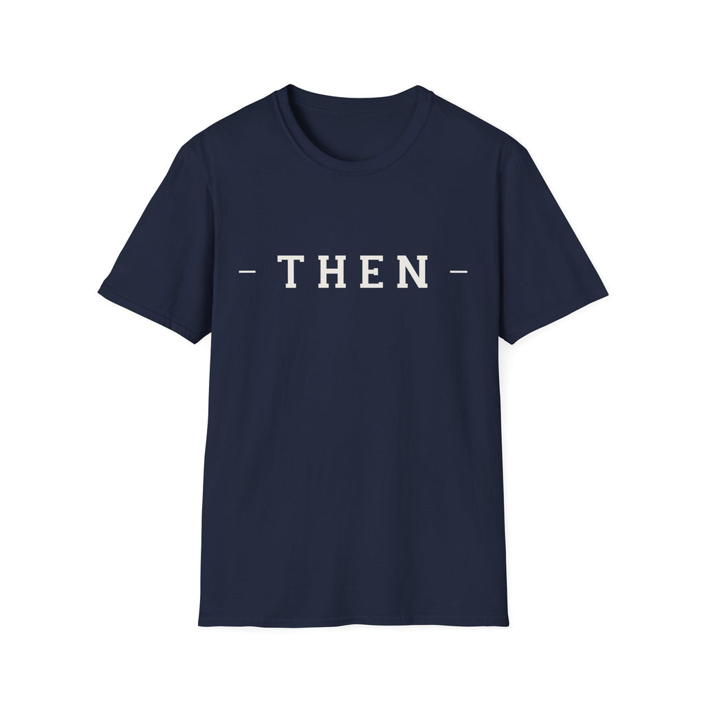 Then Minimalist T‑Shirt — If You Know, You Know.