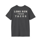 LONG RUN THEN TACOS - Gym Then Tacos T-Shirt