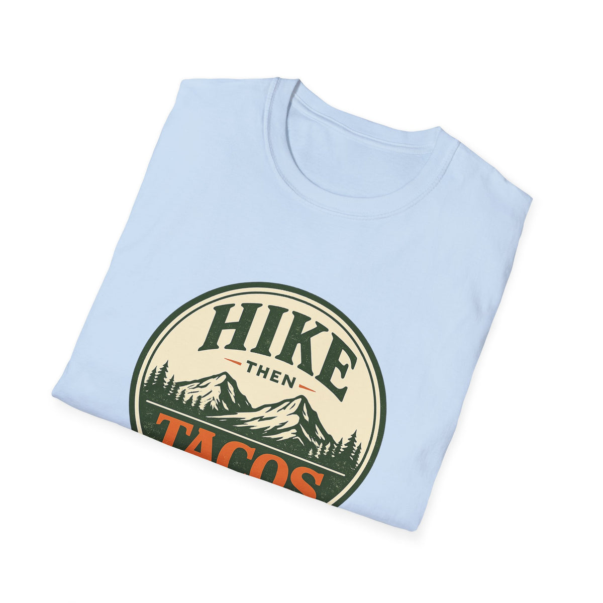 Hike Then Tacos | Premium Unisex T-Shirt | Gym Then Tacos