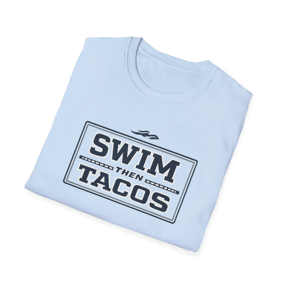 Swim Then Tacos | Premium Unisex T-Shirt | Gym Then Tacos