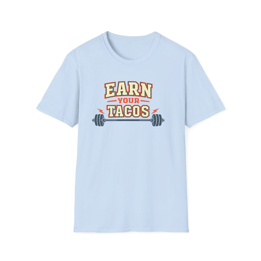 Earn Your Tacos | Premium Unisex T-Shirt | Gym Then Tacos