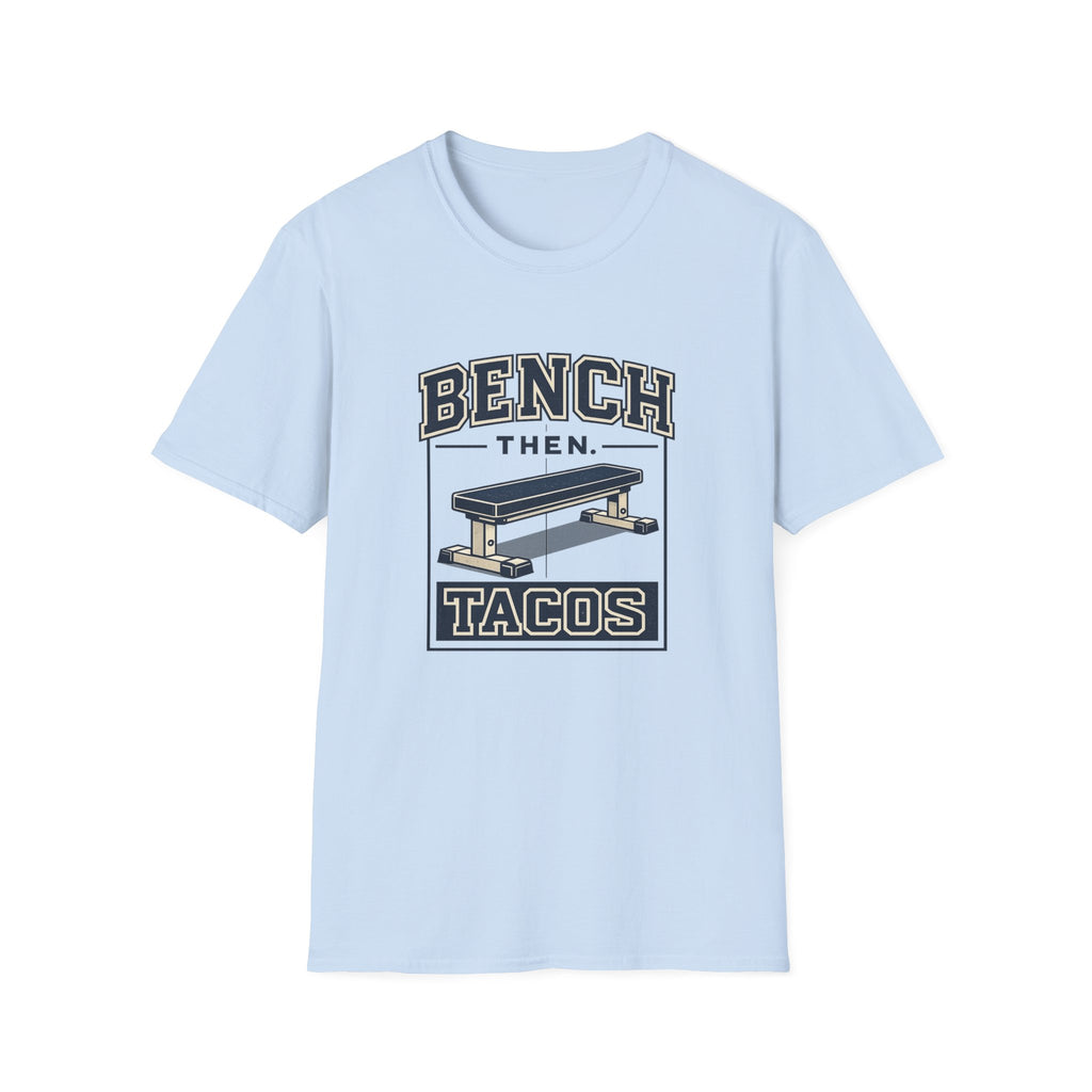 Bench Then Tacos | Premium Unisex T-Shirt | Gym Then Tacos