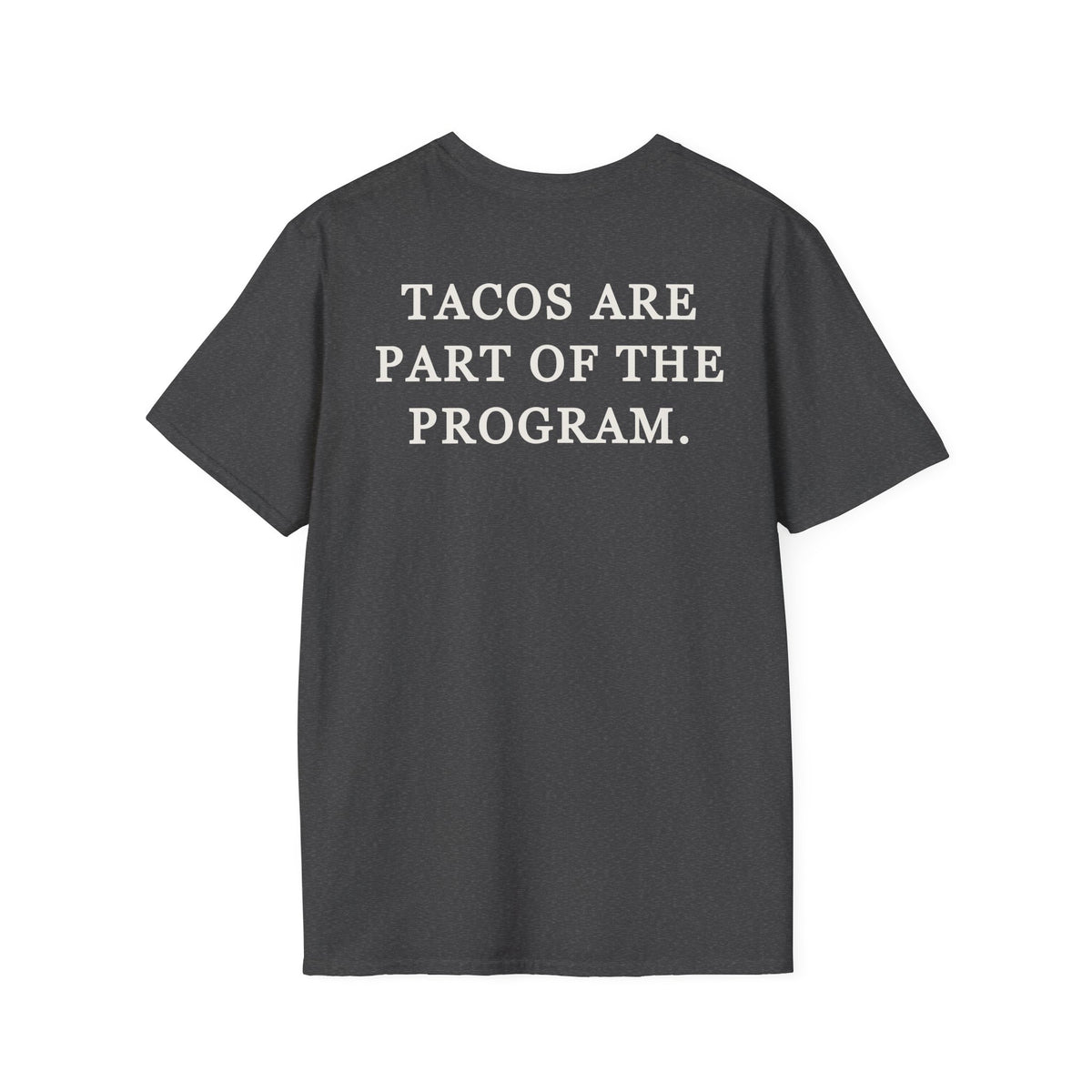 Tacos Are Part of the Program | Premium Unisex T-Shirt | Gym Then Tacos