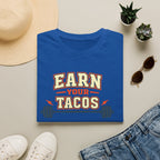 Earn Your Tacos | Premium Unisex T-Shirt | Gym Then Tacos
