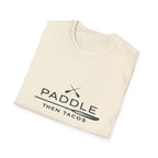 Paddle Then Tacos | Premium Unisex T-Shirt | Gym Then Tacos