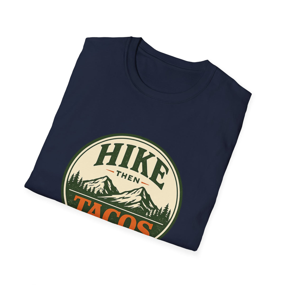 Hike Then Tacos | Premium Unisex T-Shirt | Gym Then Tacos