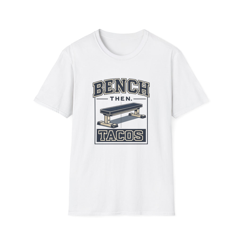 Bench Then Tacos | Premium Unisex T-Shirt | Gym Then Tacos