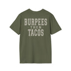 BURPEES THEN TACOS - Gym Then Tacos T-Shirt
