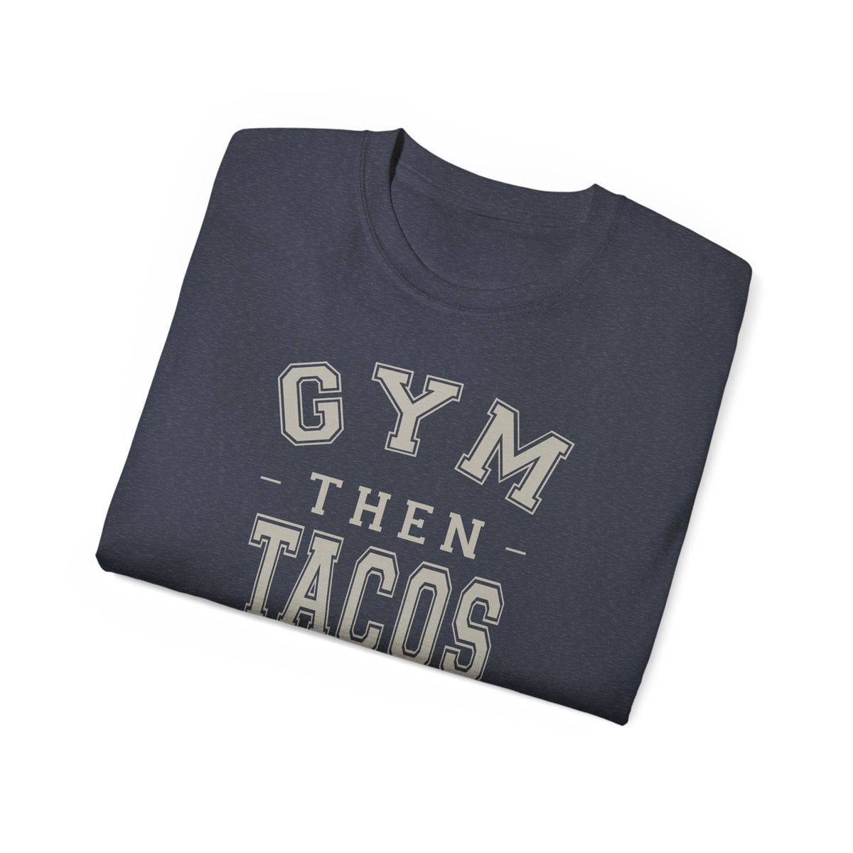 The Heritage Tee - Front Print - Gym Then Tacos