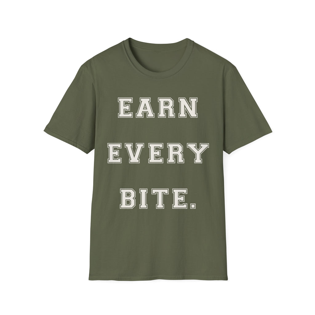 Earn Every Bite T-Shirt — Minimal Positive Quote Tee for Food Lovers & Casual Wear