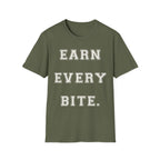 Earn Every Bite T-Shirt — Minimal Positive Quote Tee for Food Lovers & Casual Wear