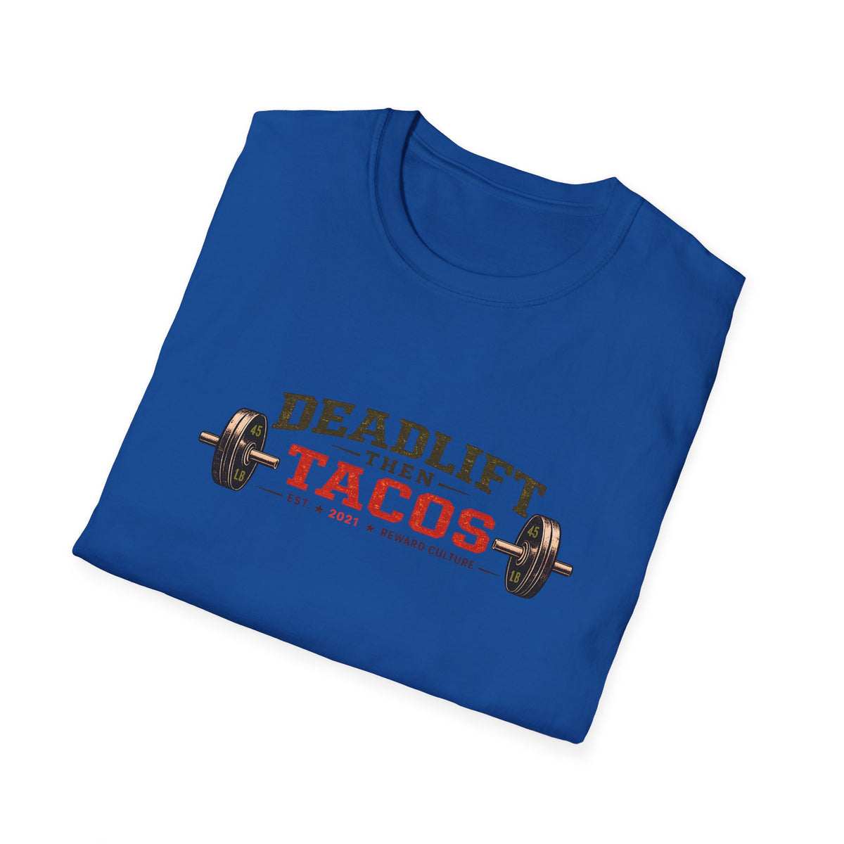 Deadlift Then Tacos | Premium Unisex T-Shirt | Gym Then Tacos