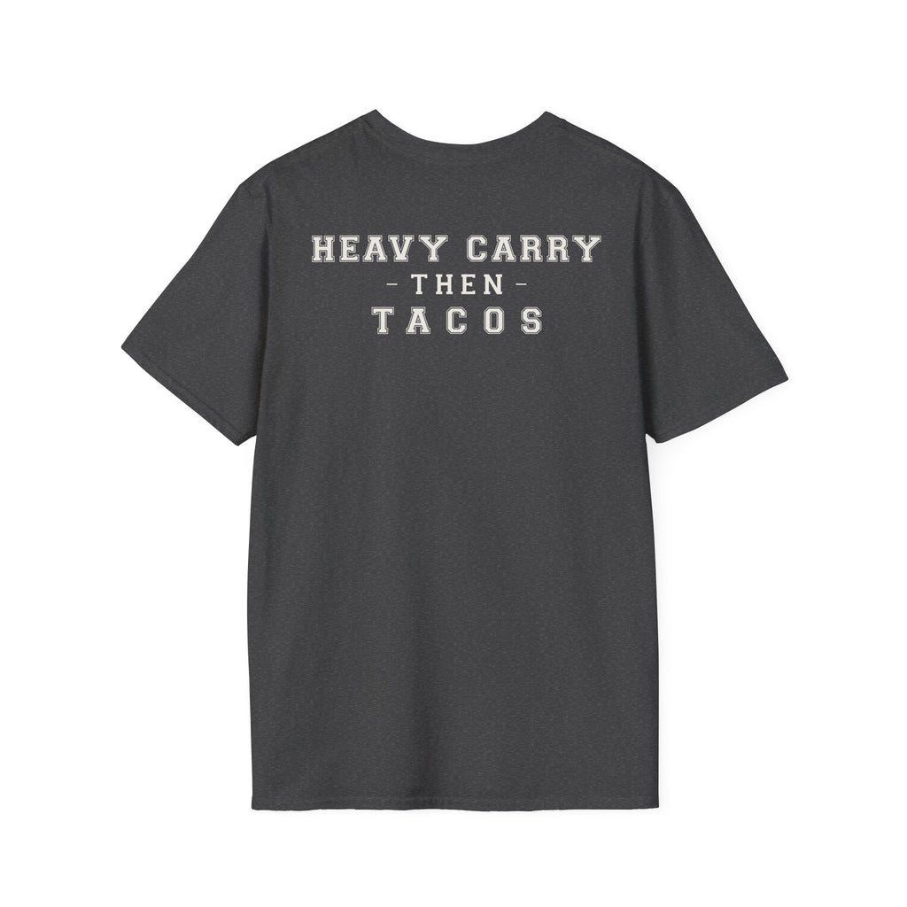 HEAVY CARRY THEN TACOS - Gym Then Tacos T-Shirt