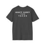 HEAVY CARRY THEN TACOS - Gym Then Tacos T-Shirt