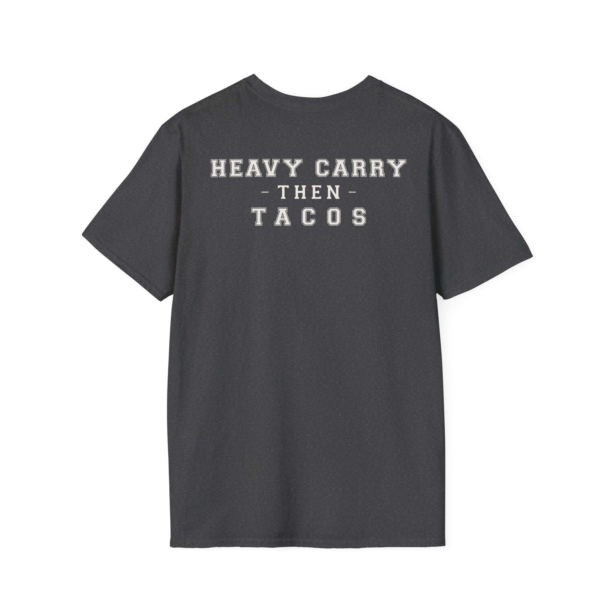 HEAVY CARRY THEN TACOS - Gym Then Tacos T-Shirt