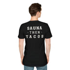 SAUNA THEN TACOS - Gym Then Tacos T-Shirt