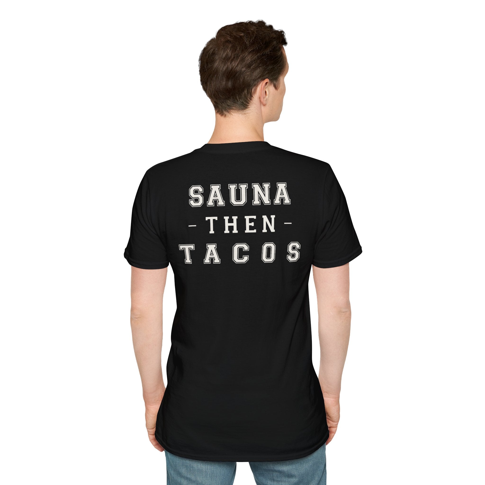 SAUNA THEN TACOS - Gym Then Tacos T-Shirt