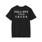 PULL UPS THEN TACOS