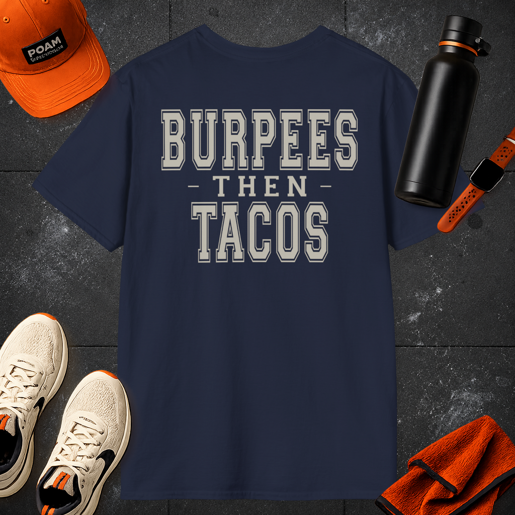 BURPEES THEN TACOS - Gym Then Tacos T-Shirt