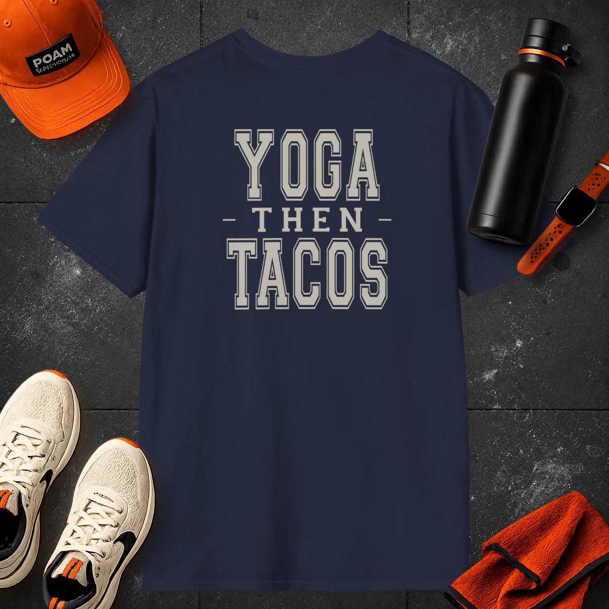 YOGA THEN TACOS - Gym Then Tacos T-Shirt