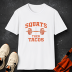 Squats Then Tacos | Premium Unisex T-Shirt | Gym Then Tacos