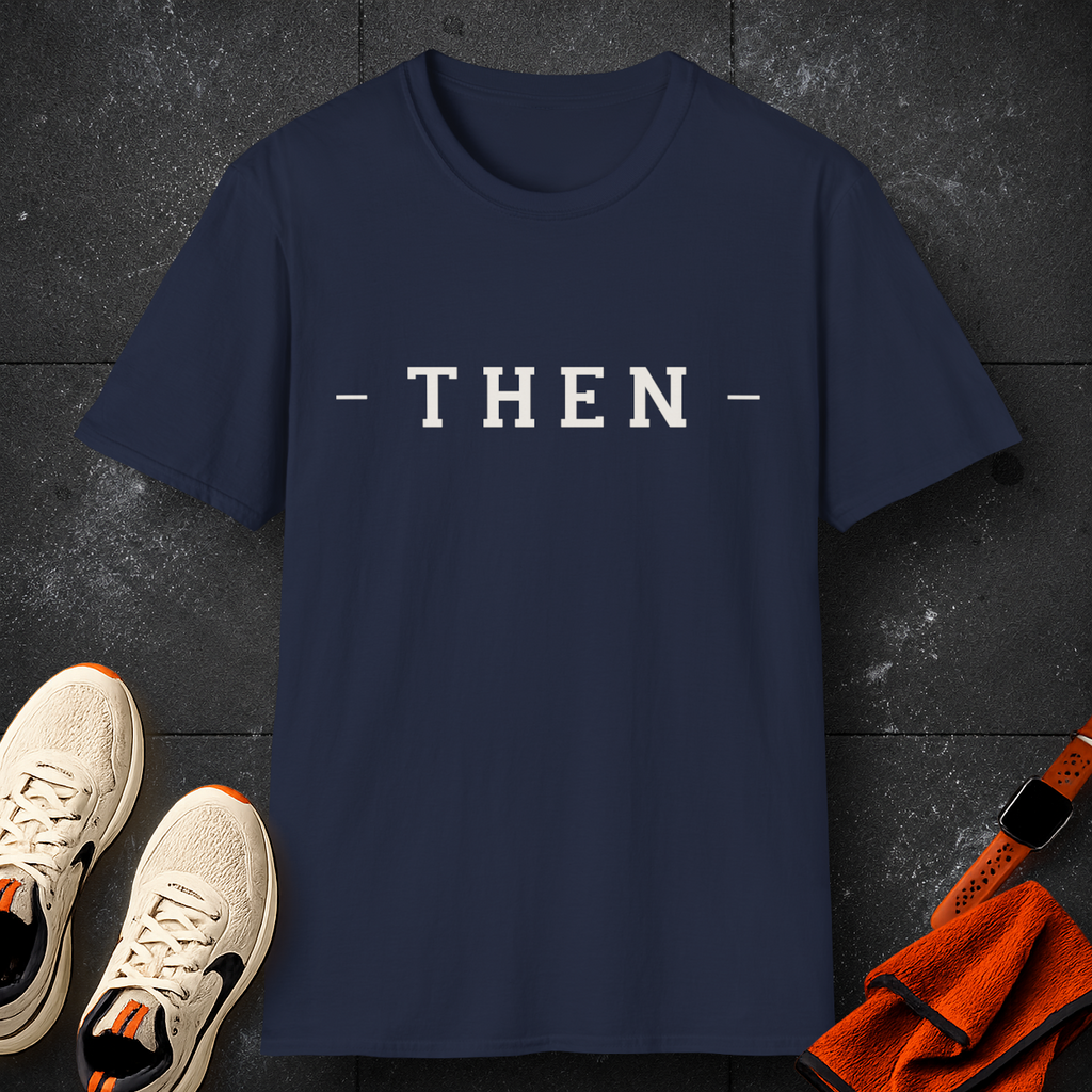 Then Minimalist T‑Shirt — If You Know, You Know.