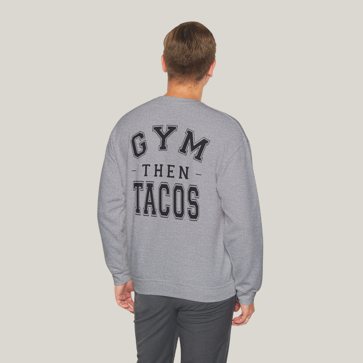 The Heritage Crewneck - Back Print | Gym Then Tacos