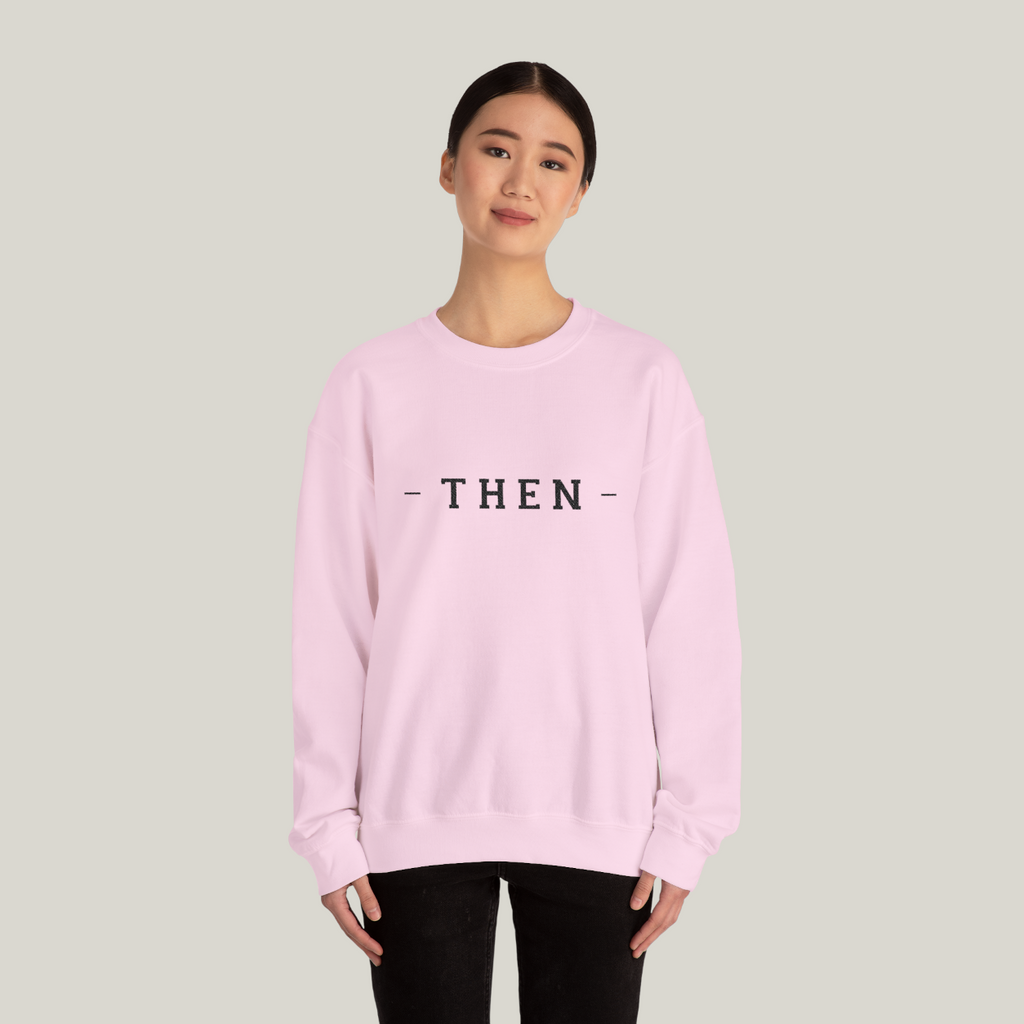 The THEN Crewneck - Embroidered | Gym Then Tacos