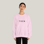 The THEN Crewneck - Embroidered | Gym Then Tacos