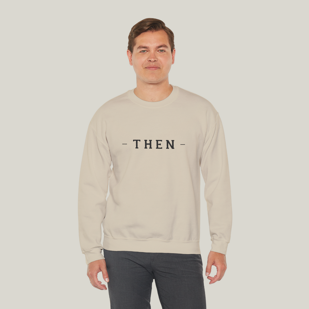 The THEN Crewneck - Embroidered | Gym Then Tacos