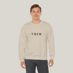 The THEN Crewneck - Embroidered | Gym Then Tacos