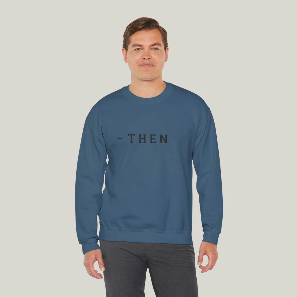 The THEN Crewneck - Embroidered | Gym Then Tacos
