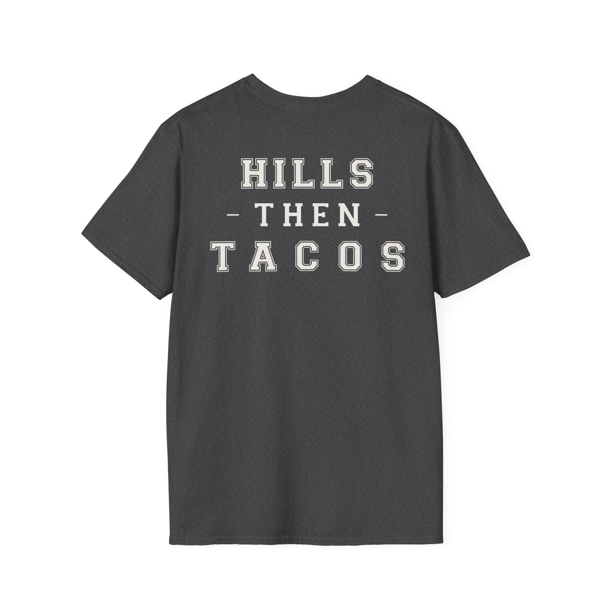 HILLS THEN TACOS - Gym Then Tacos T-Shirt