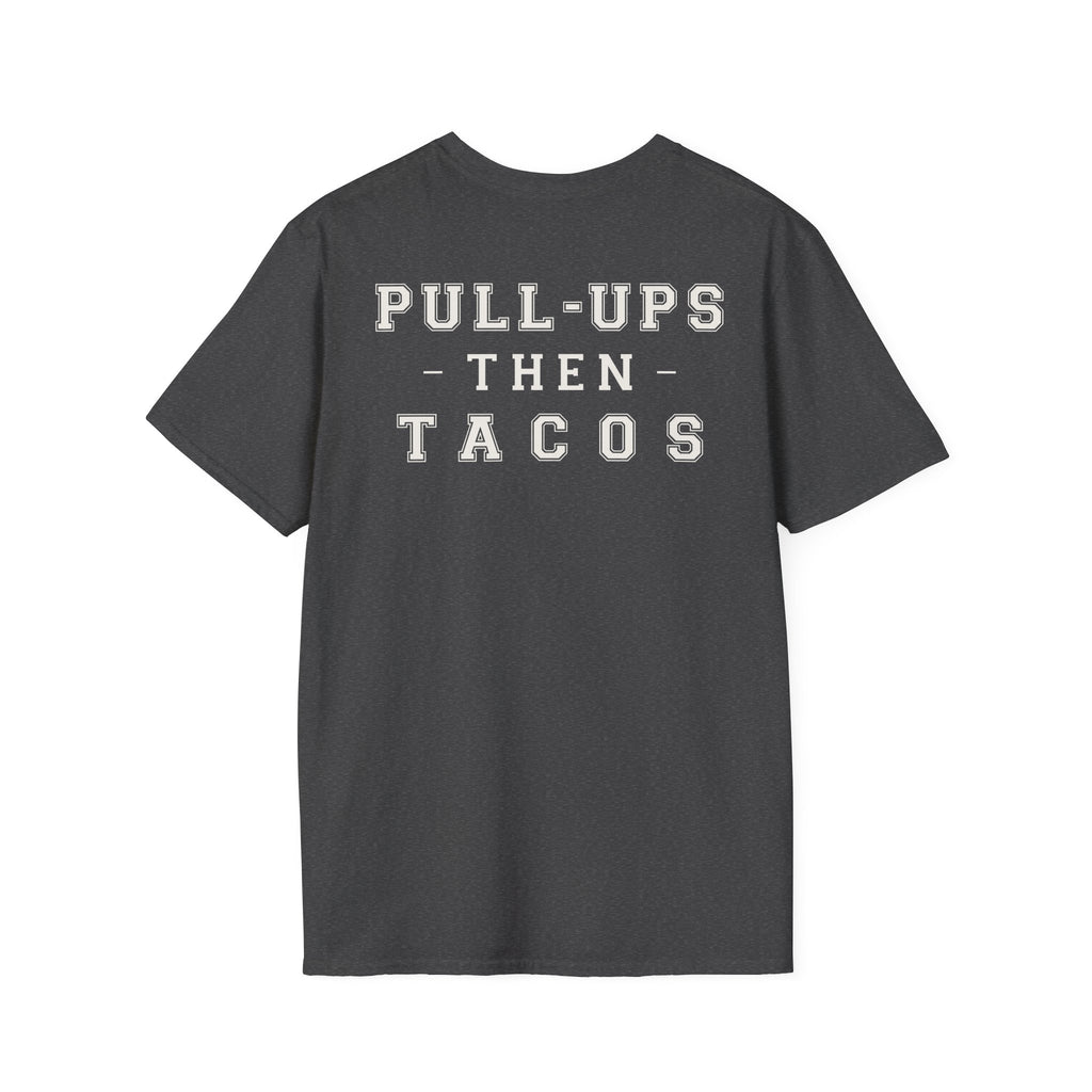 PULL UPS THEN TACOS