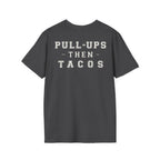 PULL UPS THEN TACOS
