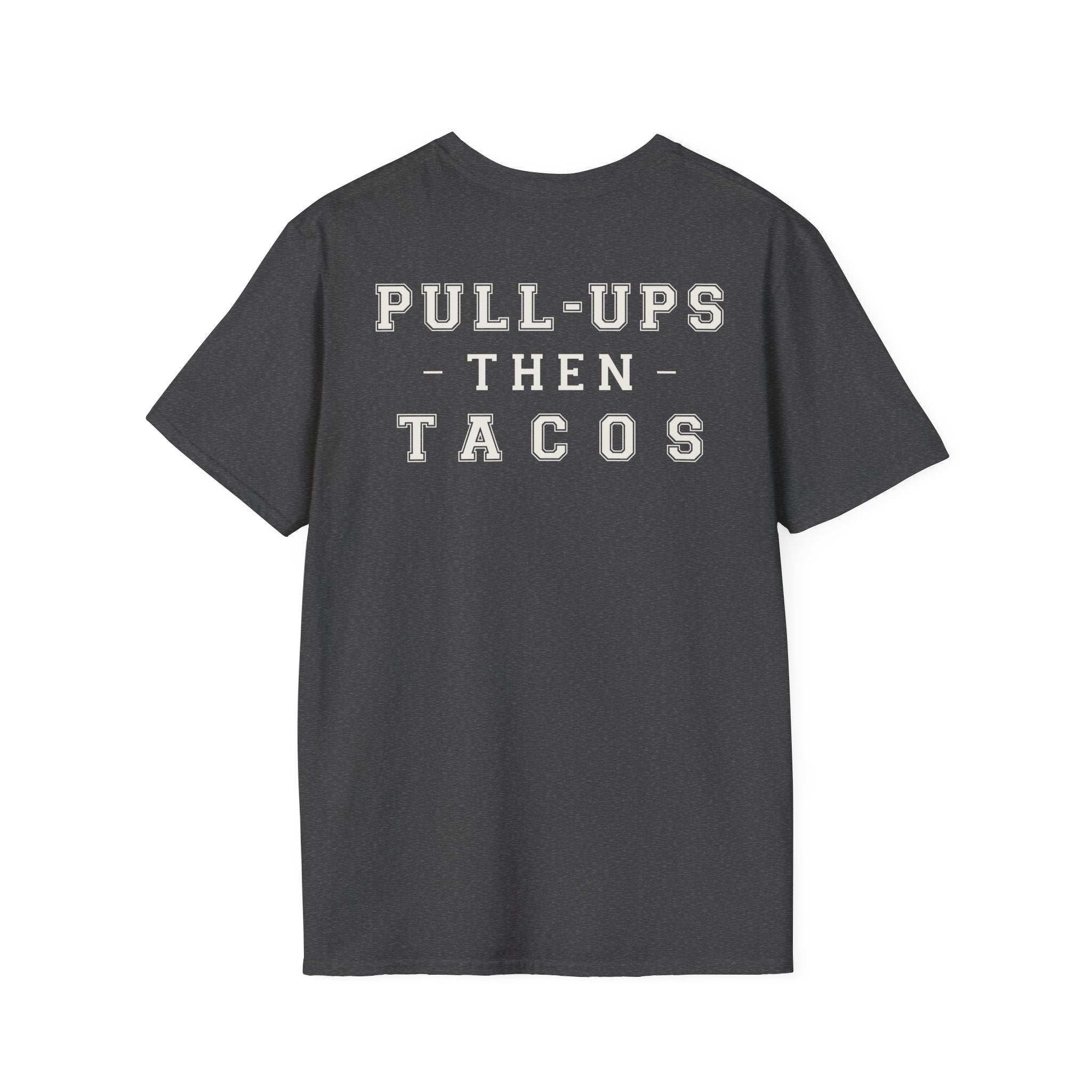 PULL UPS THEN TACOS