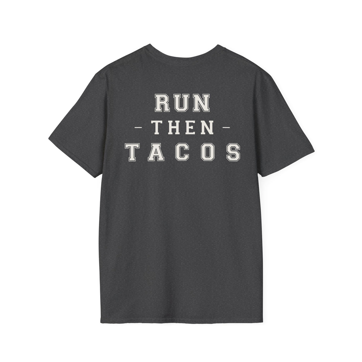 RUN THEN TACOS - Gym Then Tacos T-Shirt